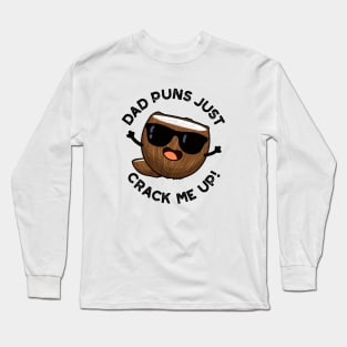 Dad Puns Crack Me Up Cute Coconut Pun Long Sleeve T-Shirt